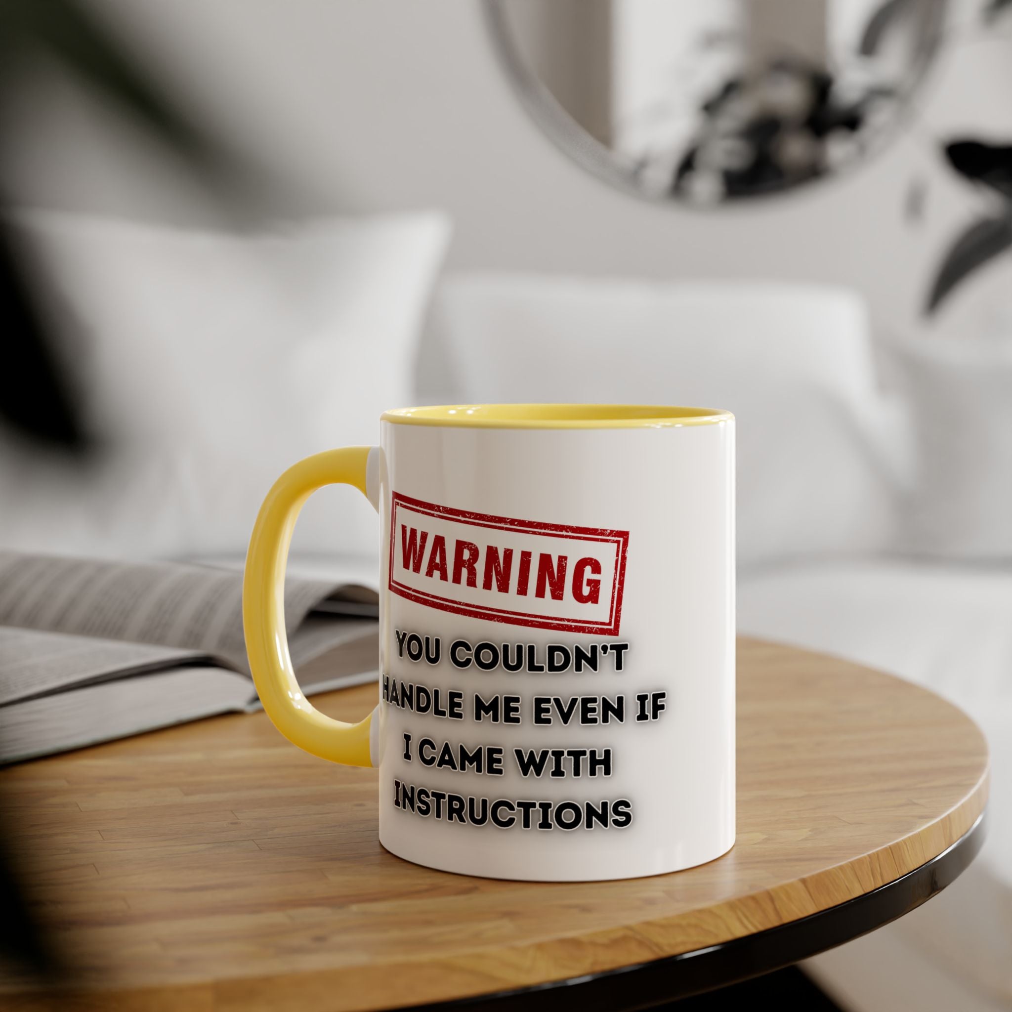 Warning — You Couldn’t Handle Me Even If I Came With Instructions - Mug