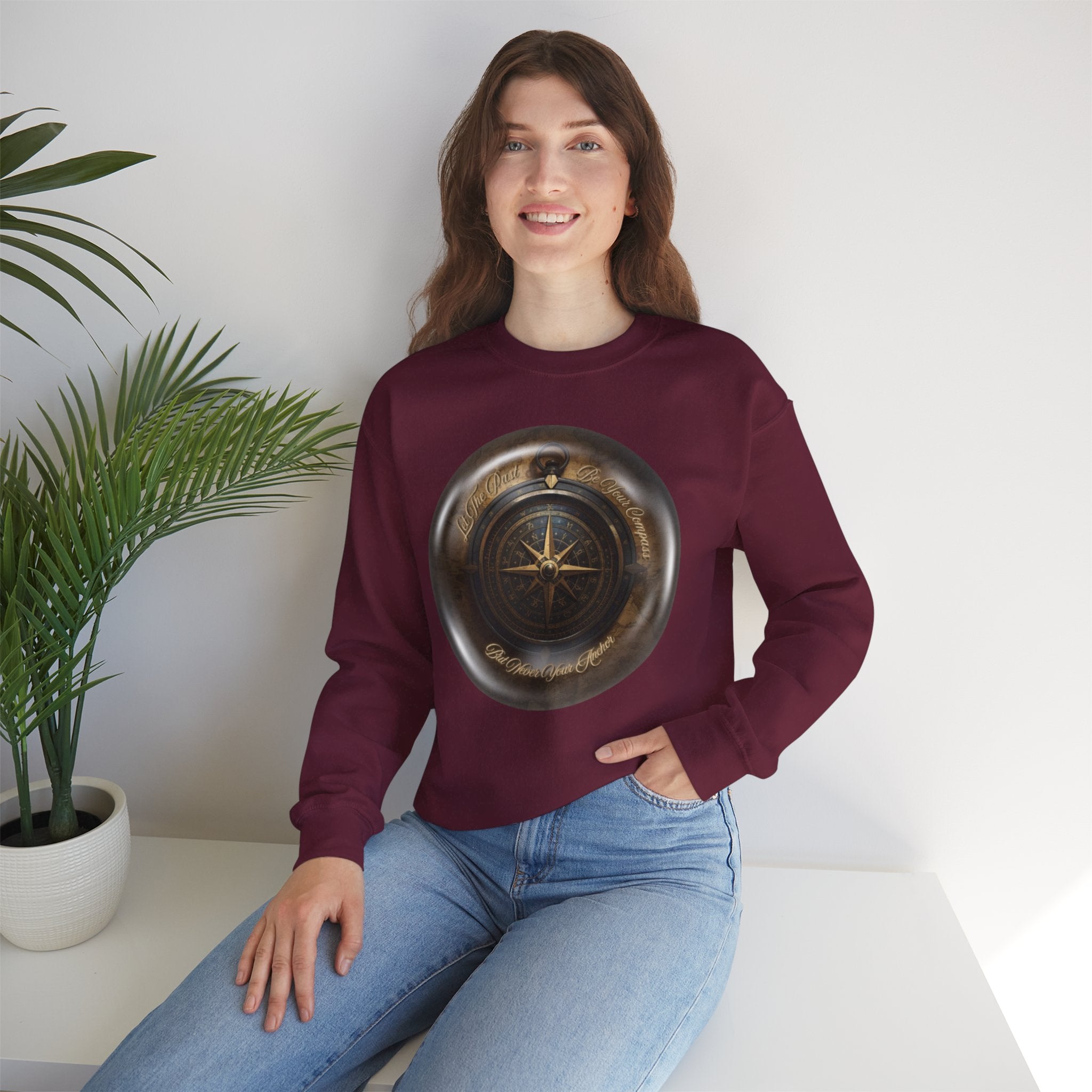 Let the past be your compass, but not your anchor - Sweatshirt