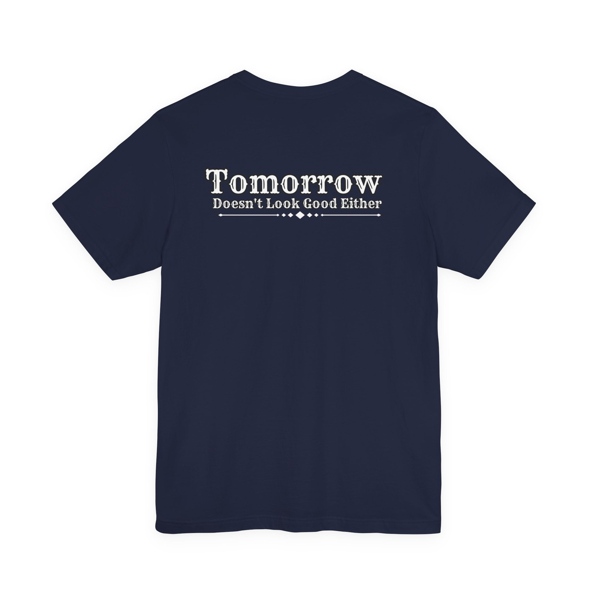 Nope! Not Today T‑Shirt — 'Tomorrow' Back Text Casual Graphic Tee