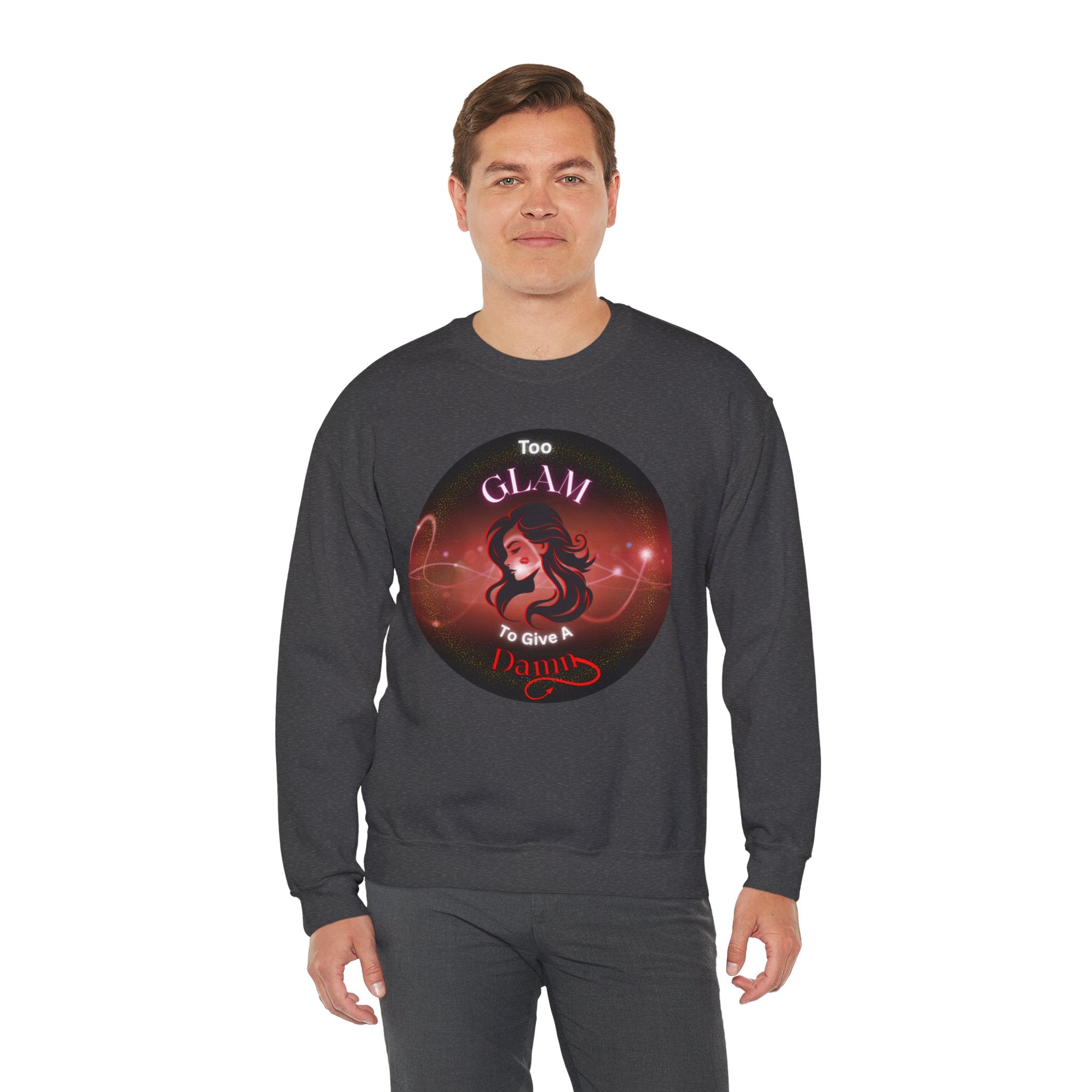 Too Glam to Give a Damn - Sweatshirt