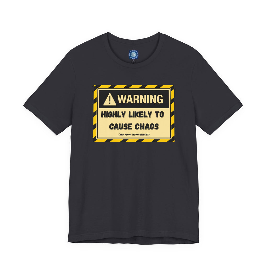 Warning: Highly Likely to Cause Chaos and Small Inconveniences