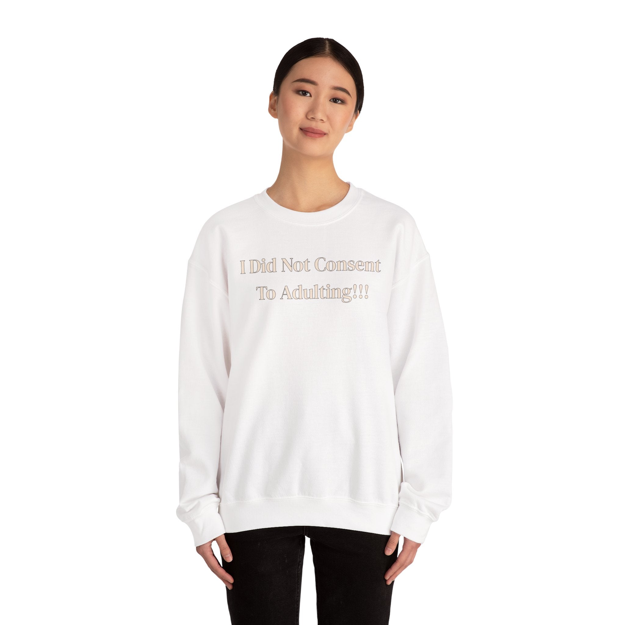 Crewneck Sweatshirt — "I Did Not Consent To Adulting"