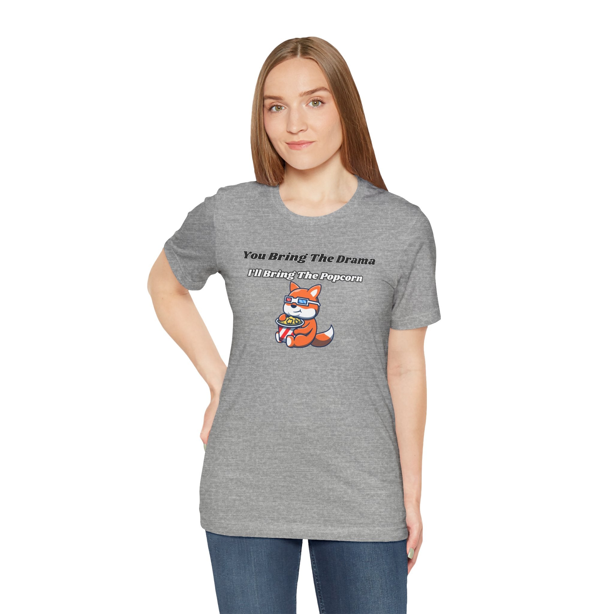 You Bring The Drama, I’ll Bring The Popcorn - Tee