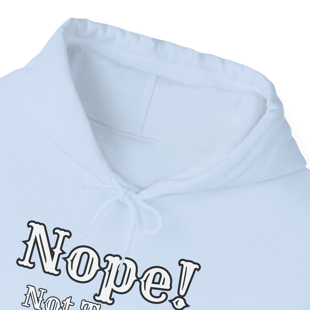 Nope! Not Today Hoodie — "Tomorrow" Back Graphic Casual Pullover