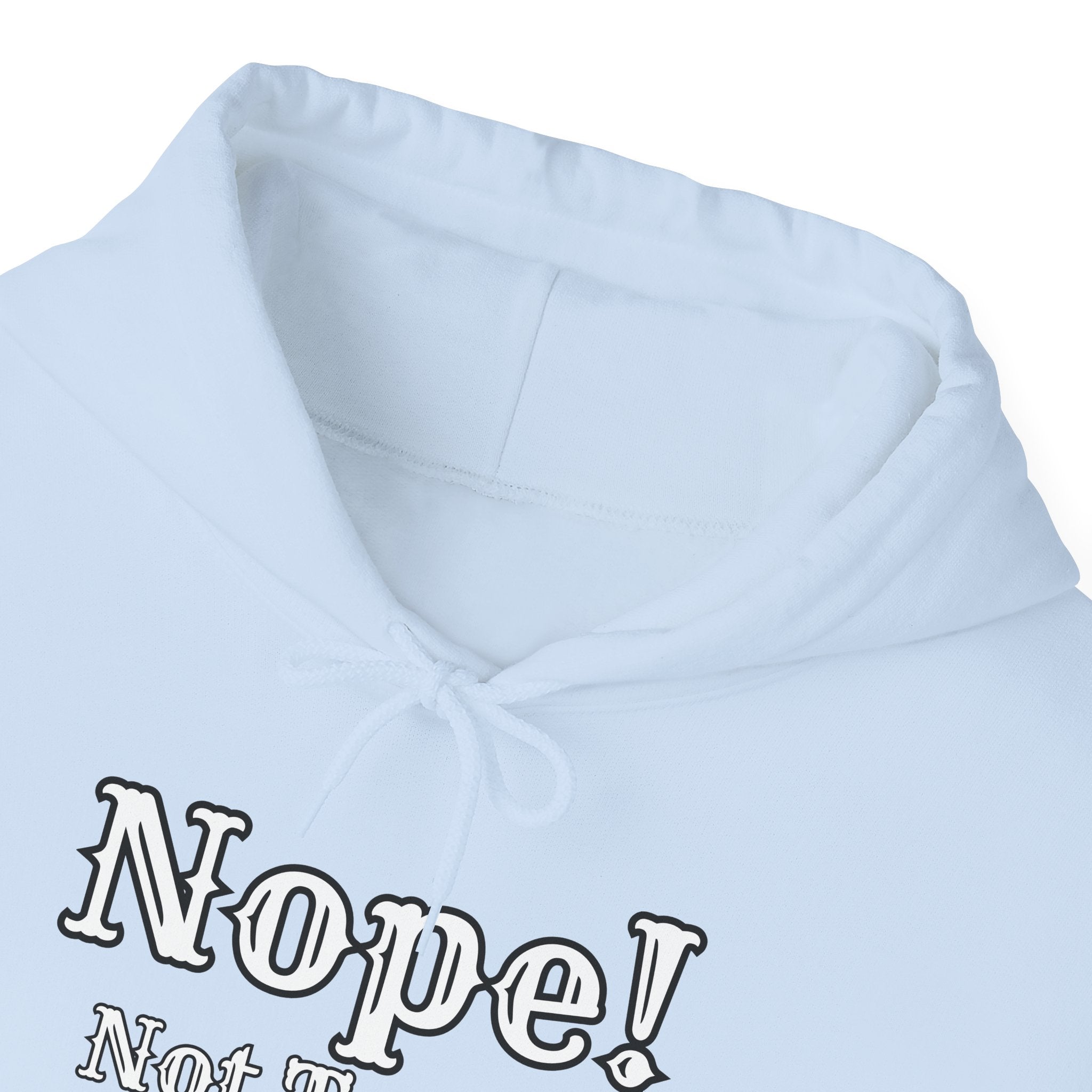 Nope! Not Today Hoodie — "Tomorrow" Back Graphic Casual Pullover