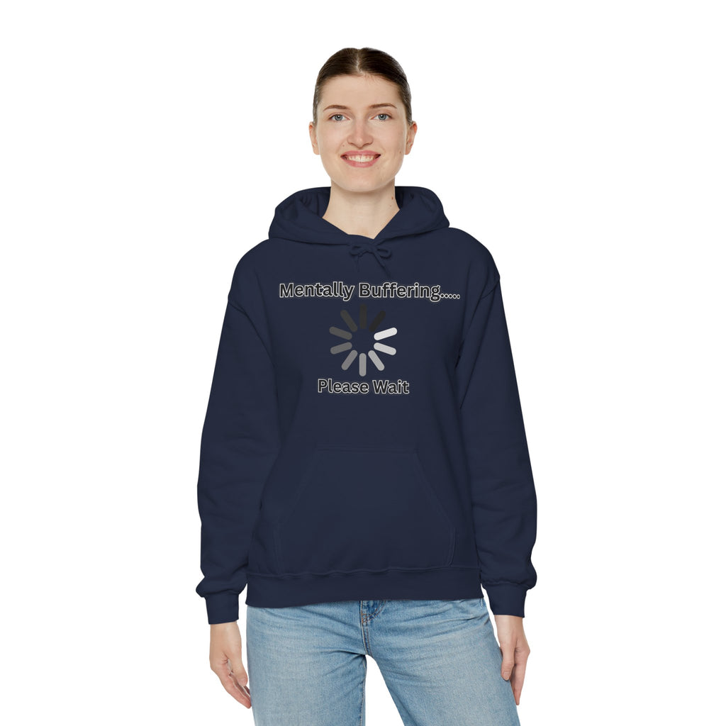 Mentally Buffering.... Please Wait - Hoodie