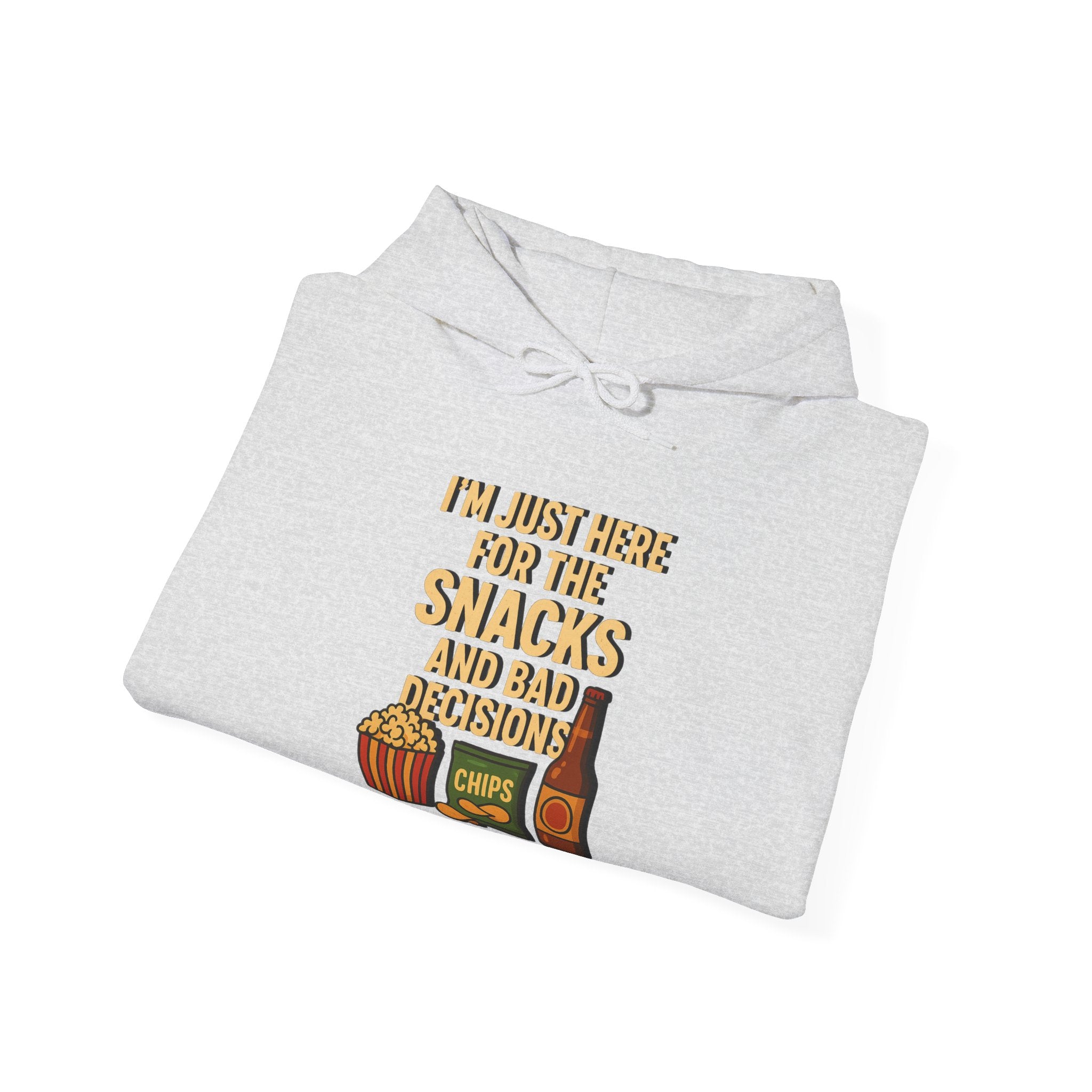 I'm Just Here For The Snacks And Bad Decisions - Hoodie