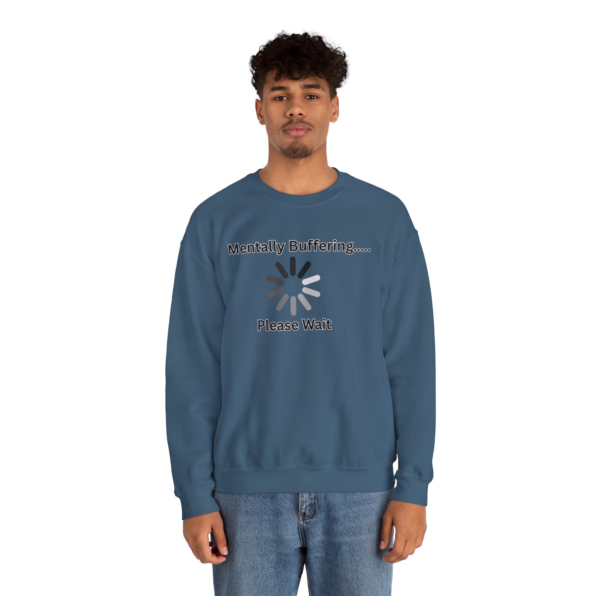 Mentally Buffering.... Please Wait - Sweatshirt