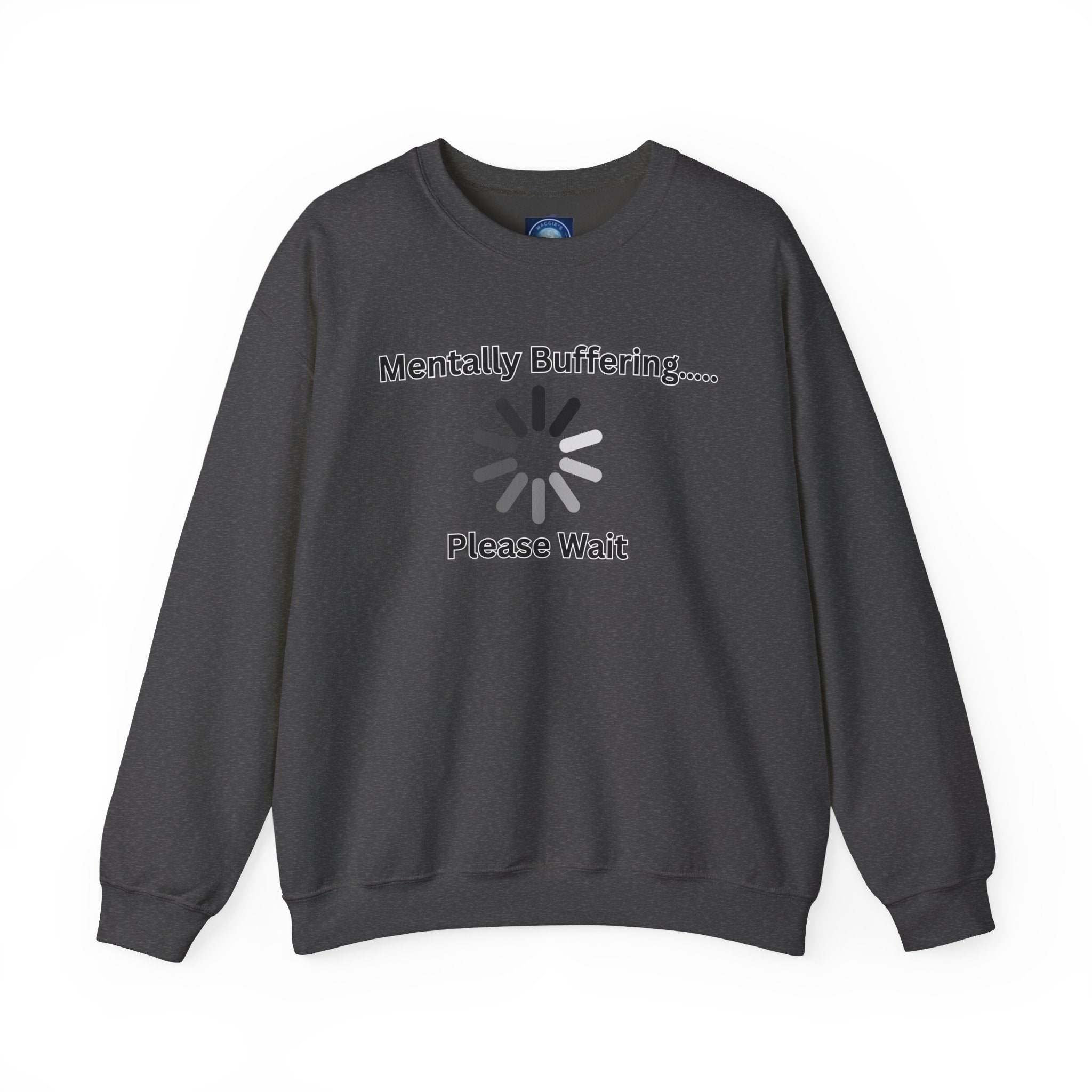 Mentally Buffering.... Please Wait - Sweatshirt