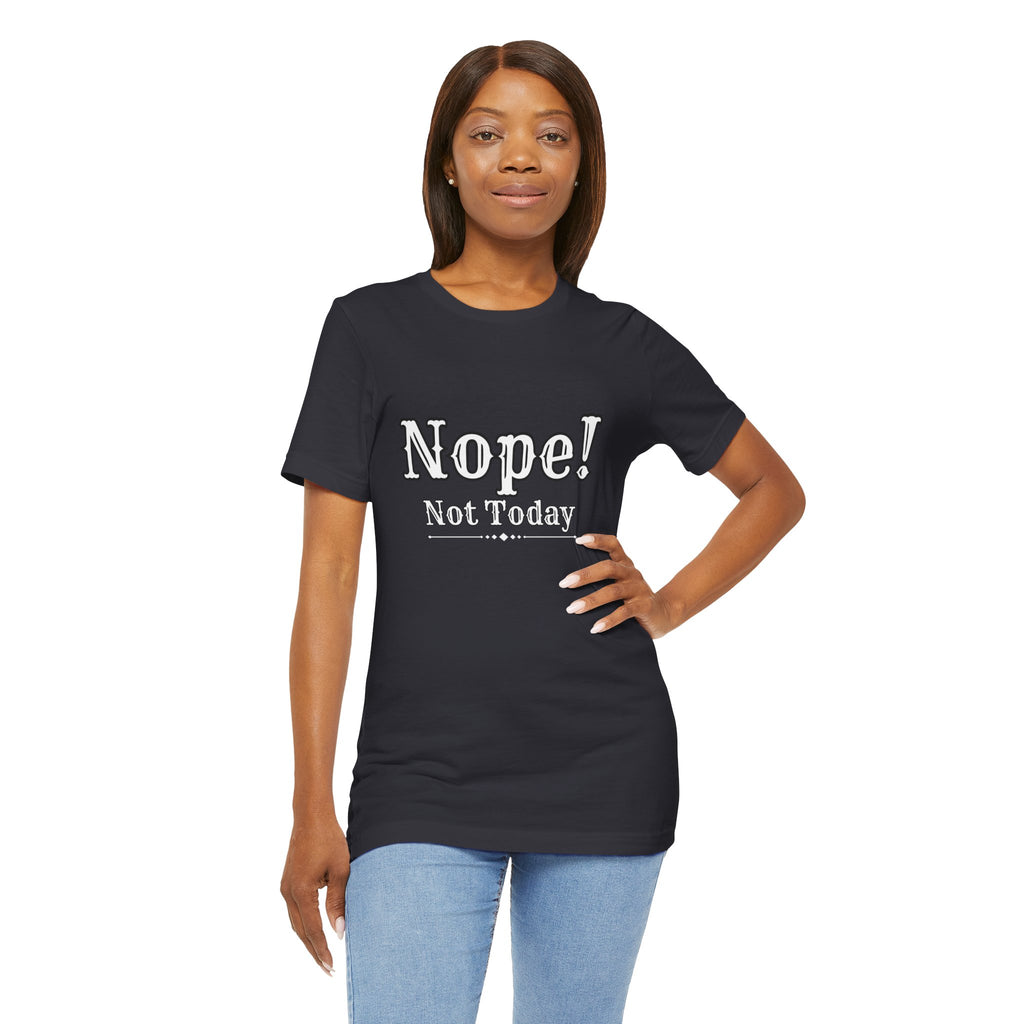 Nope! Not Today T‑Shirt — 'Tomorrow' Back Text Casual Graphic Tee