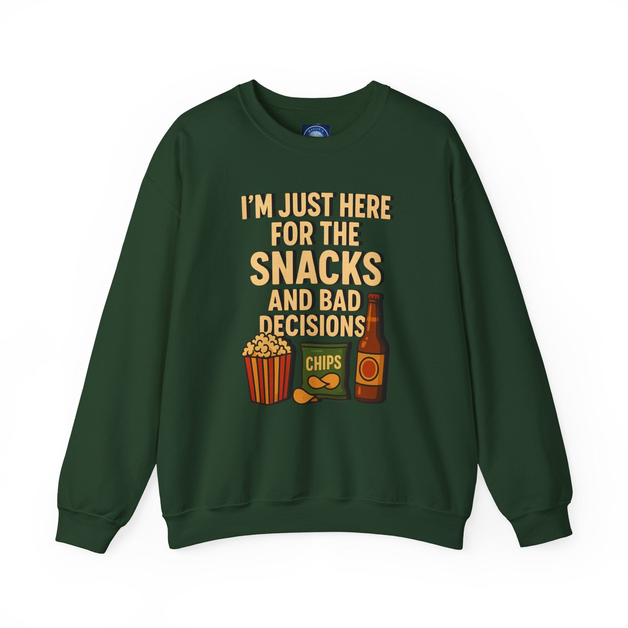 I'm Just Here For The Snacks And Bad Decisions - Sweatshirt