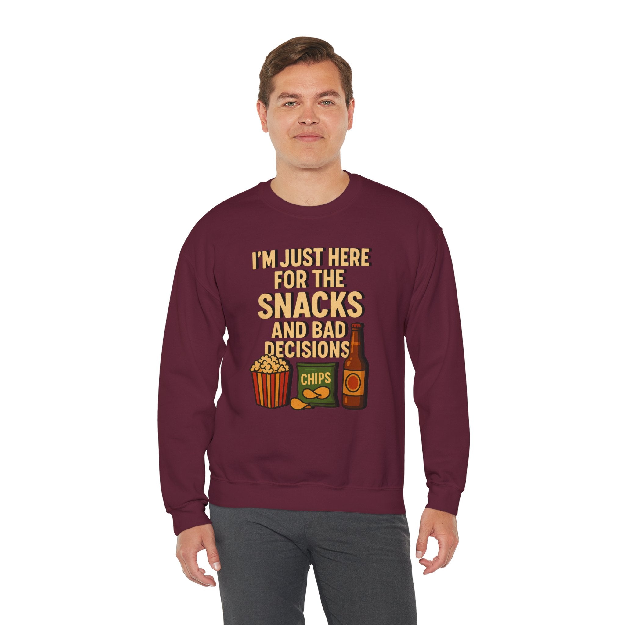I'm Just Here For The Snacks And Bad Decisions - Sweatshirt