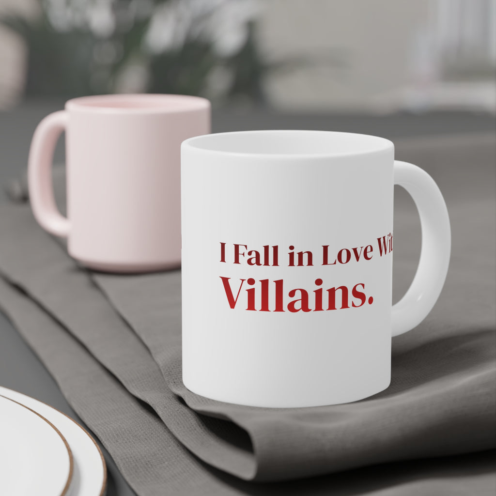 Ceramic Mug — "I Fall in Love With Villains." Red Quote Coffee Cup