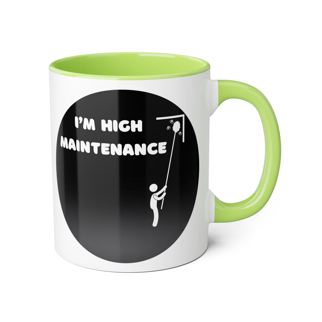 I'm High Maintenance - Mug