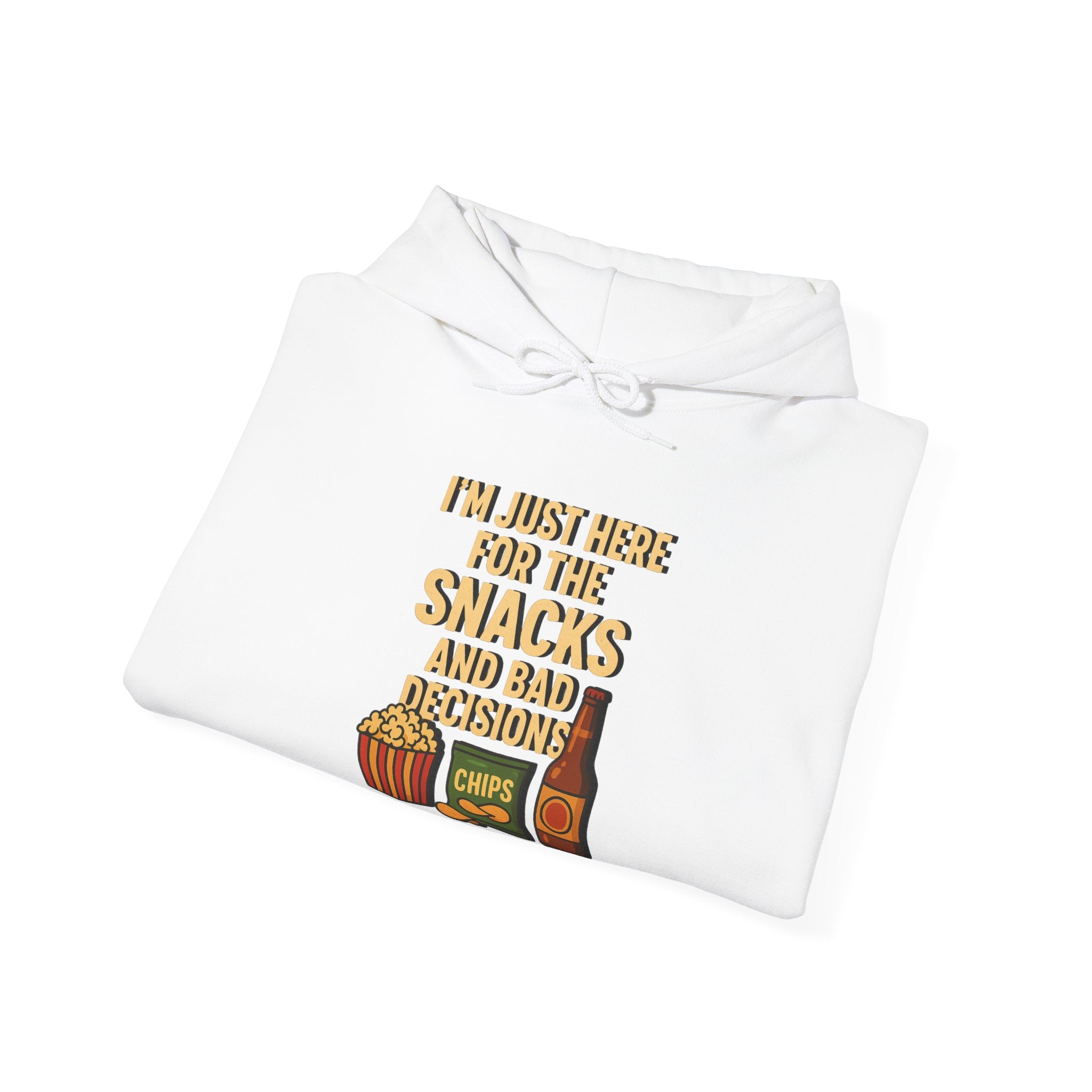 I'm Just Here For The Snacks And Bad Decisions - Hoodie
