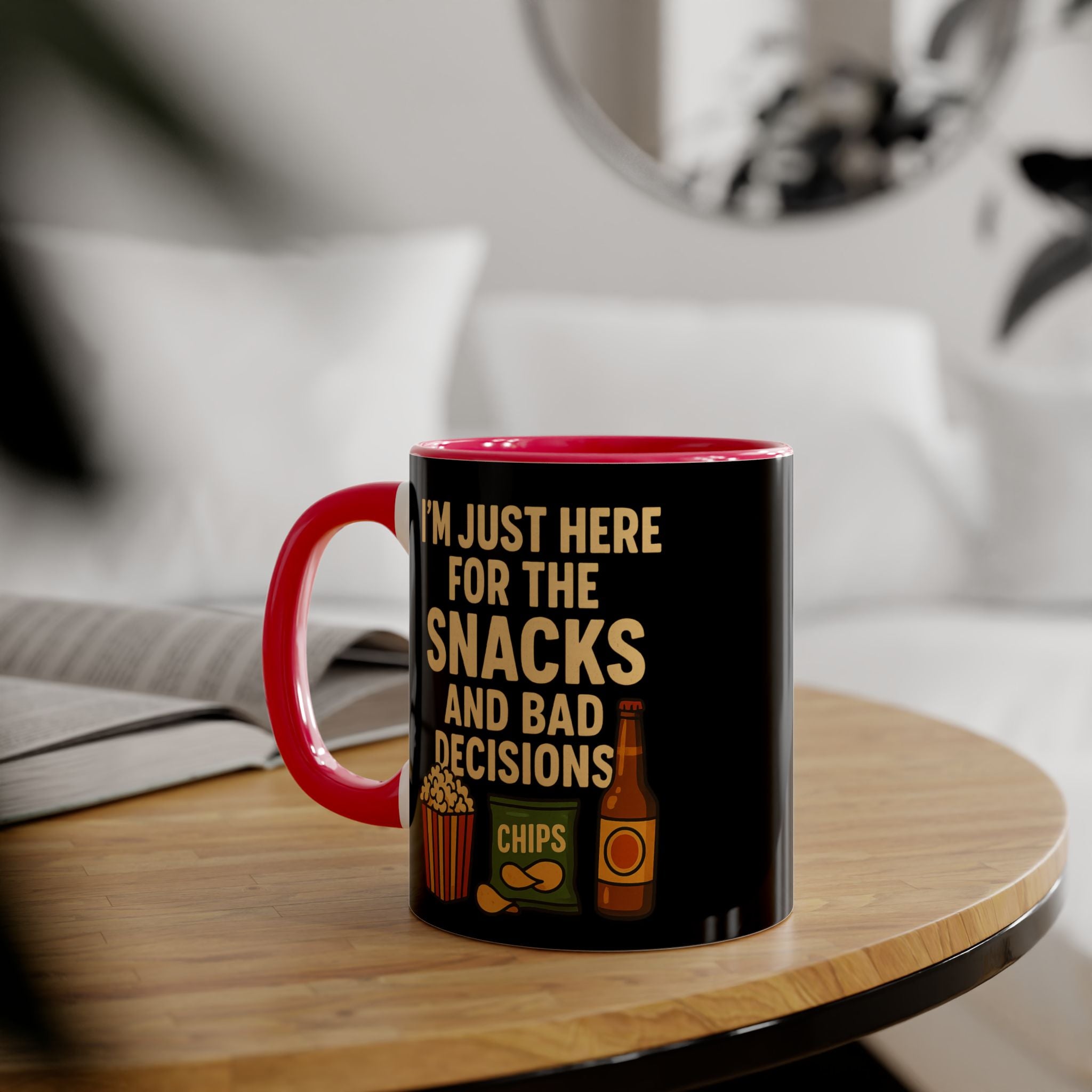 I'm Just Here For The Snacks And Bad Decisions - Mug
