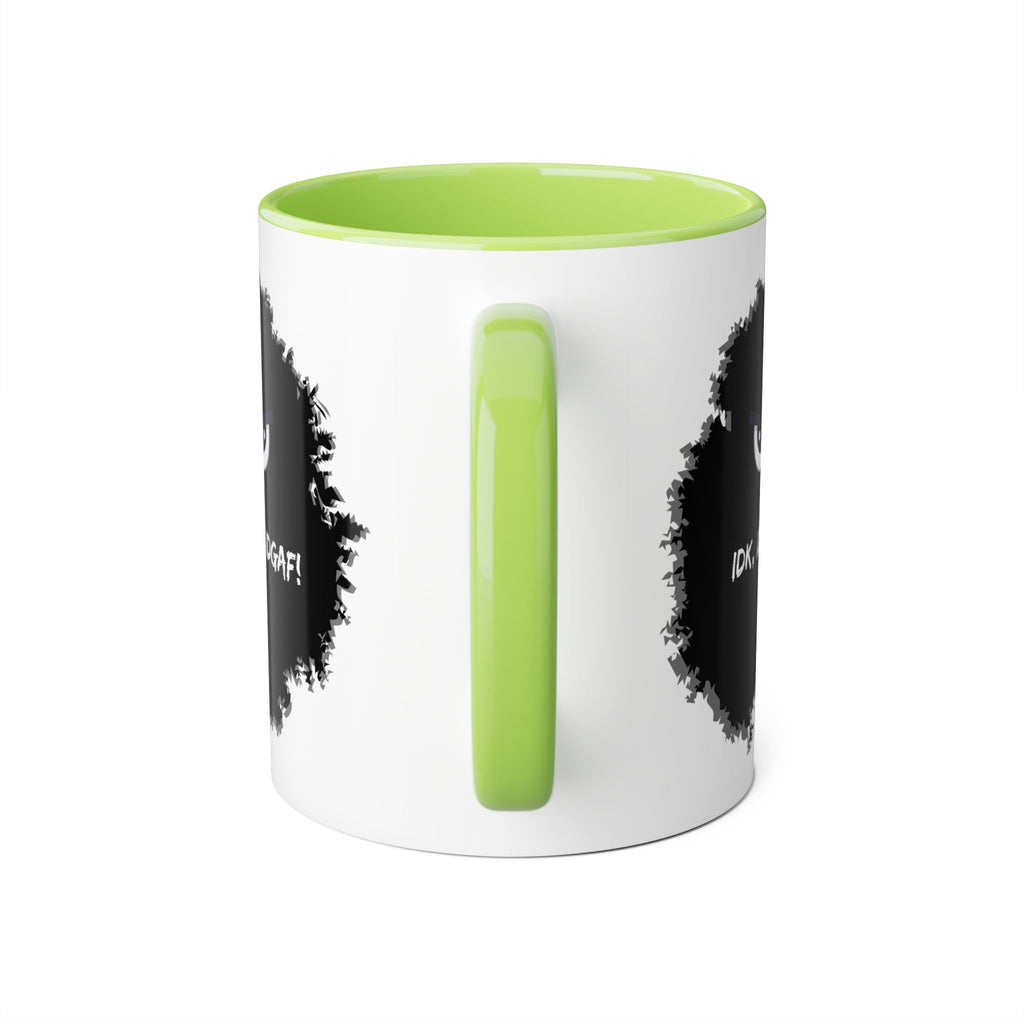 IDK, IDC, and IDGAF - Mug