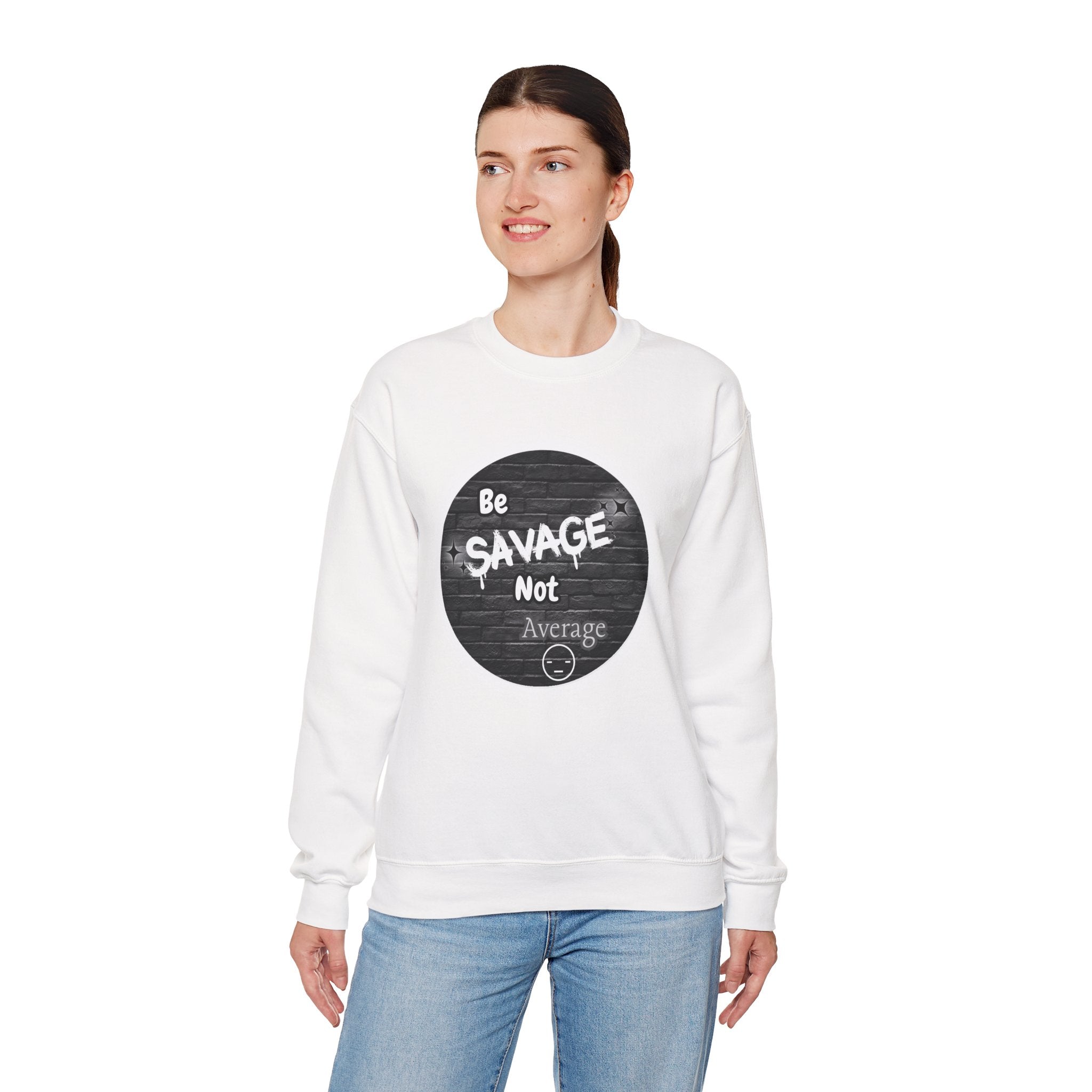 Be Savage Not Average - Crewneck Sweatshirt