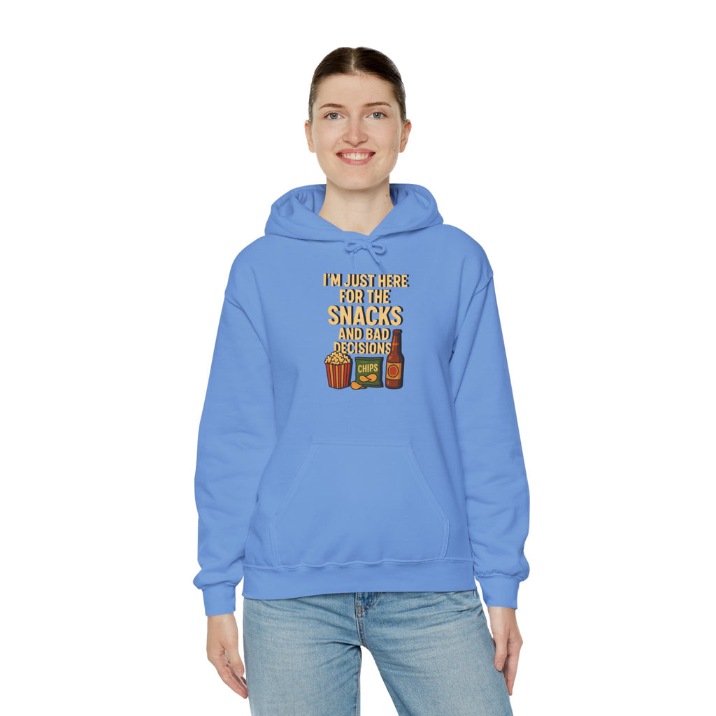 I'm Just Here For The Snacks And Bad Decisions - Hoodie