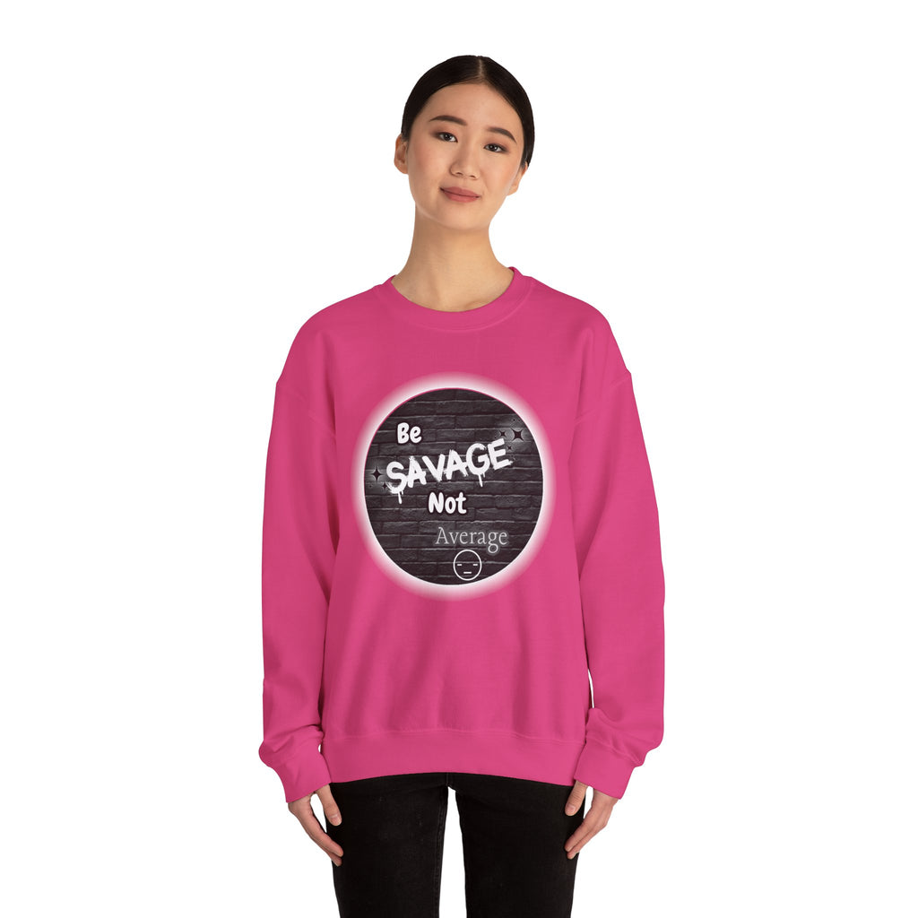 Be Savage Not Average - Crewneck Sweatshirt