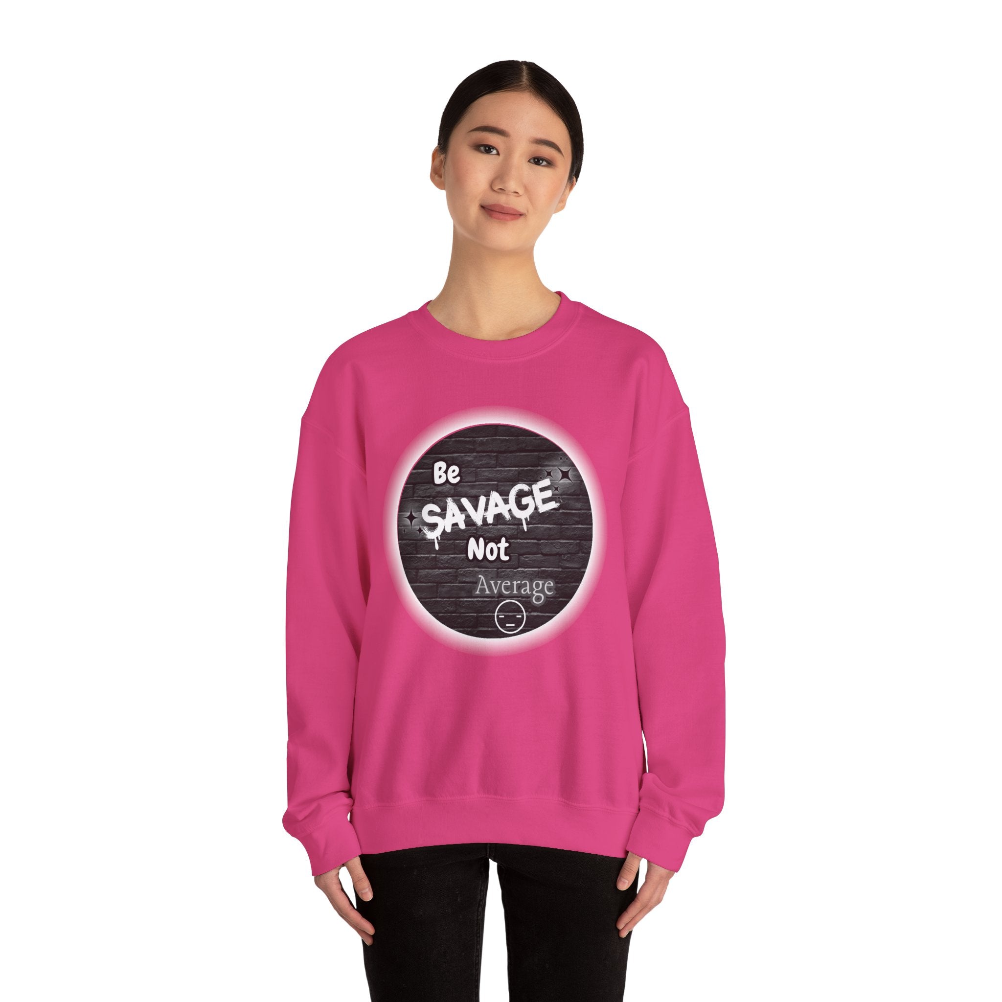 Be Savage Not Average - Crewneck Sweatshirt