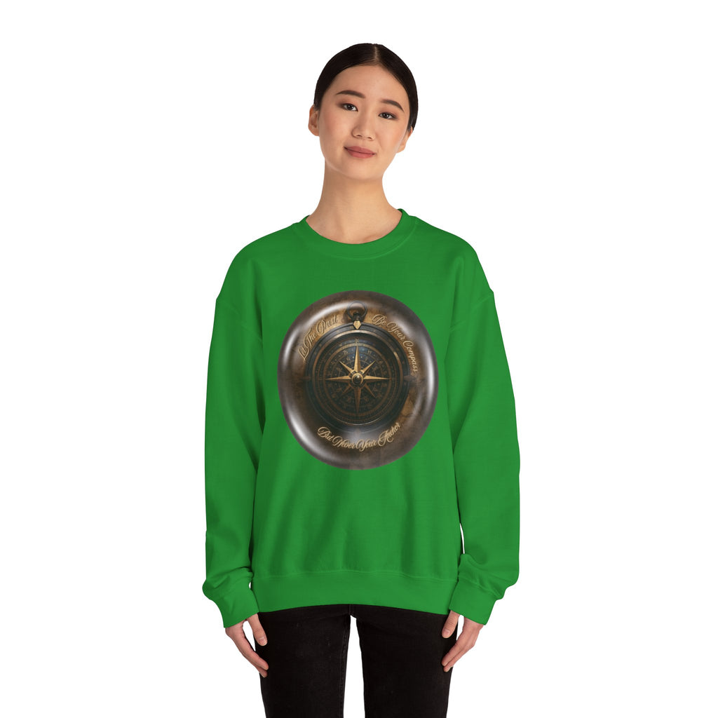 Let the past be your compass, but not your anchor - Sweatshirt