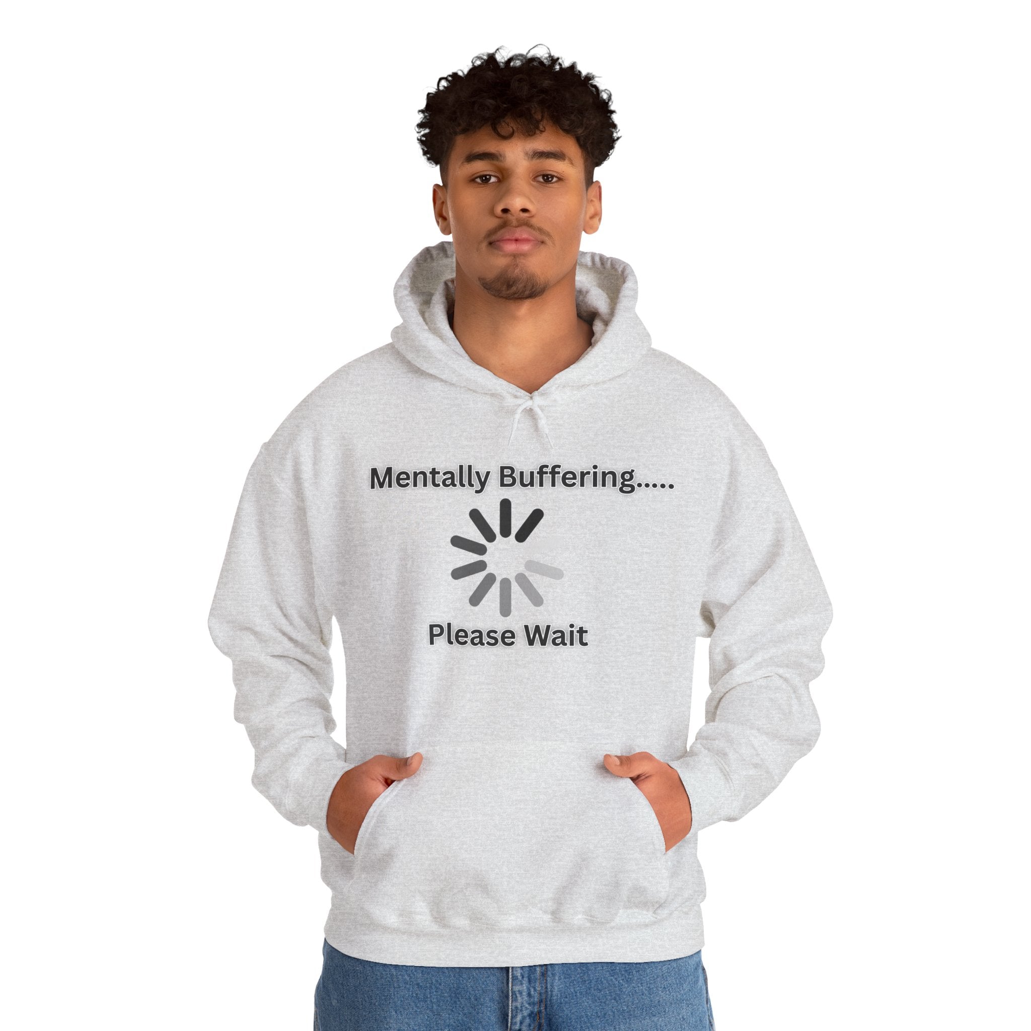 Mentally Buffering.... Please Wait - Hoodie
