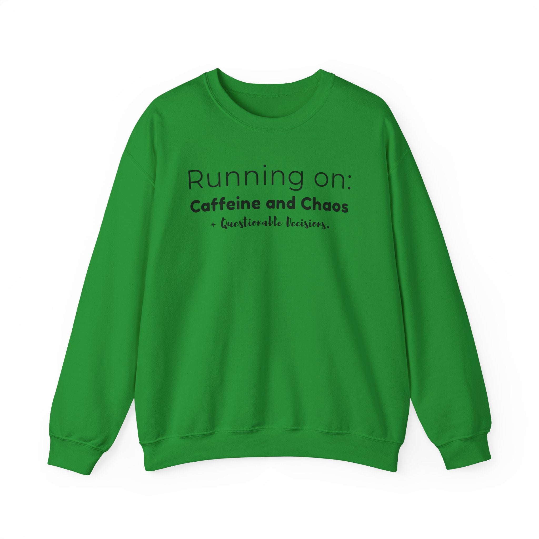 Running on: Caffeine and Chaos + Questionable Decisions - Sweatshirt