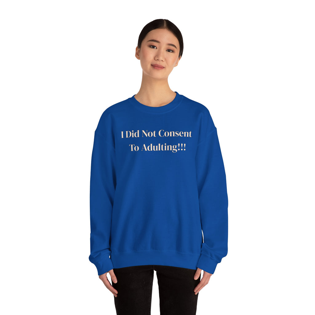 Crewneck Sweatshirt — "I Did Not Consent To Adulting"