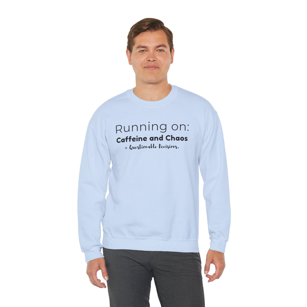 Running on: Caffeine and Chaos + Questionable Decisions - Sweatshirt