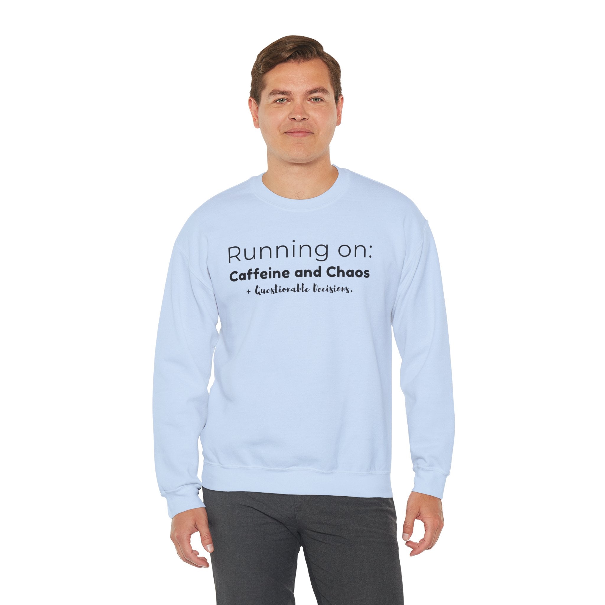 Running on: Caffeine and Chaos + Questionable Decisions - Sweatshirt