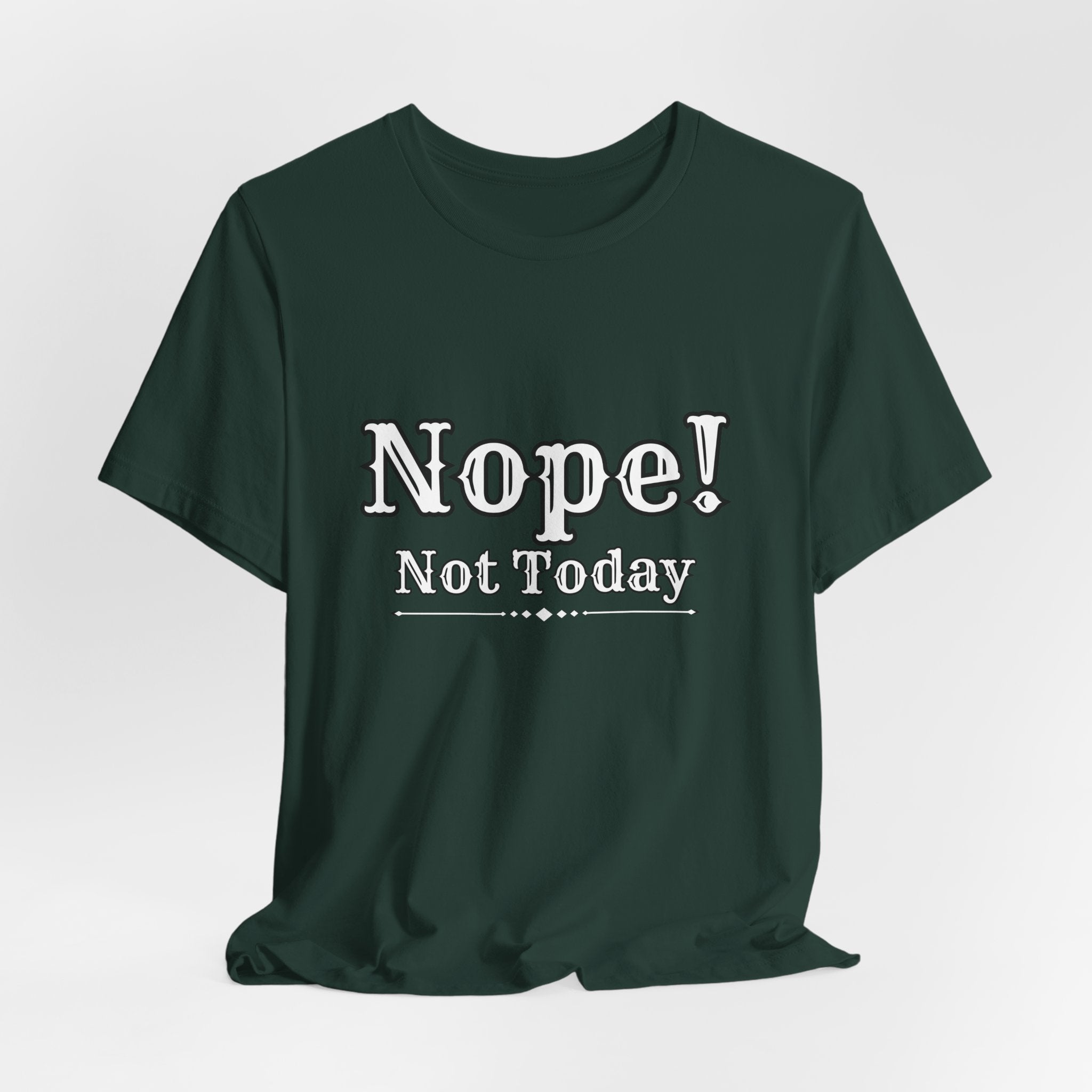 Nope! Not Today T‑Shirt — 'Tomorrow' Back Text Casual Graphic Tee