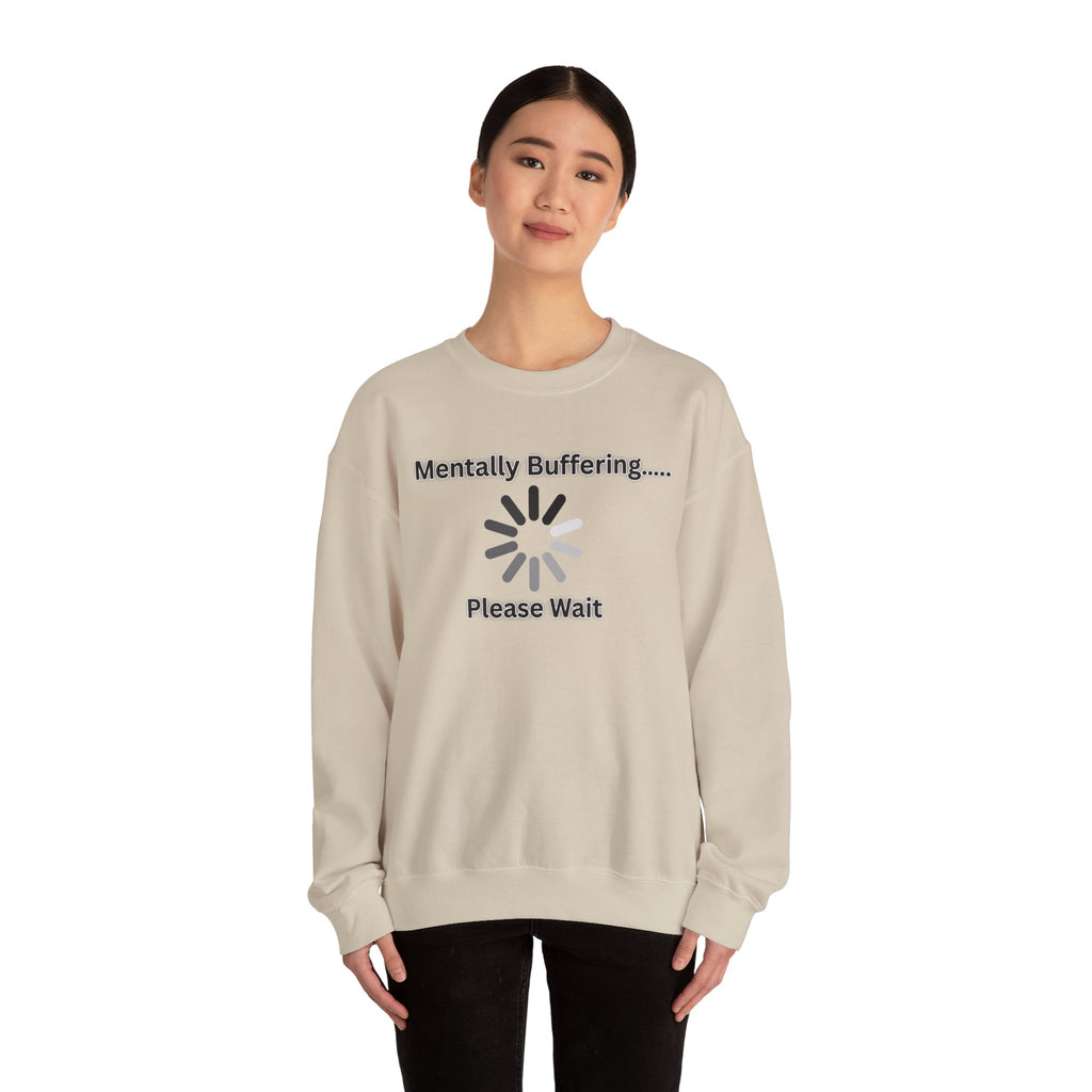 Mentally Buffering.... Please Wait - Sweatshirt