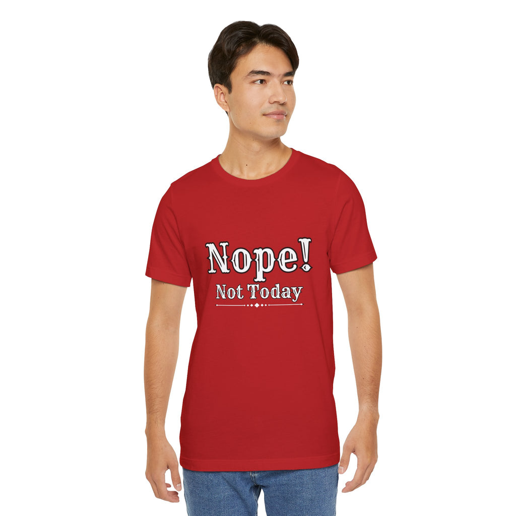 Nope! Not Today T‑Shirt — 'Tomorrow' Back Text Casual Graphic Tee