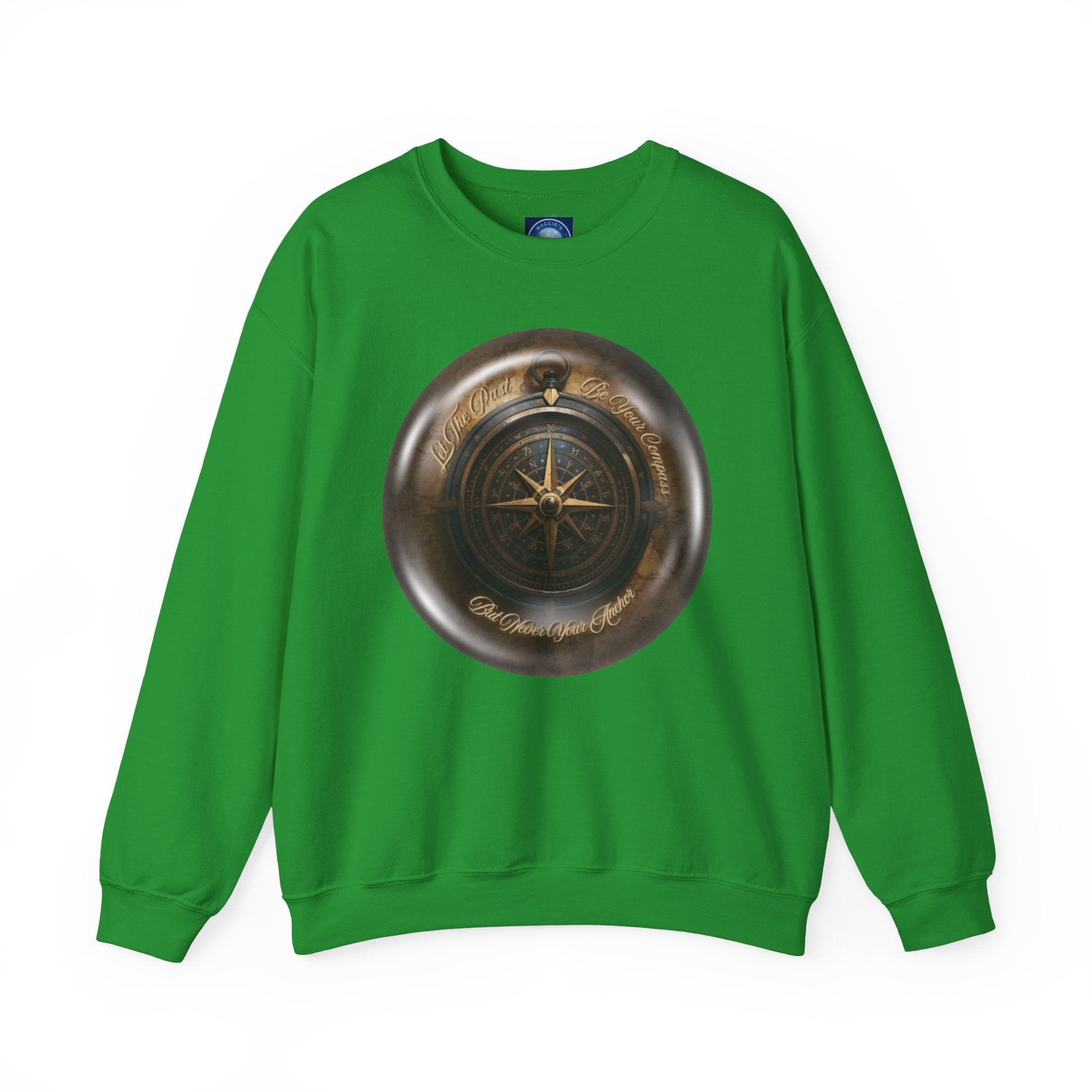 Let the past be your compass, but not your anchor - Sweatshirt