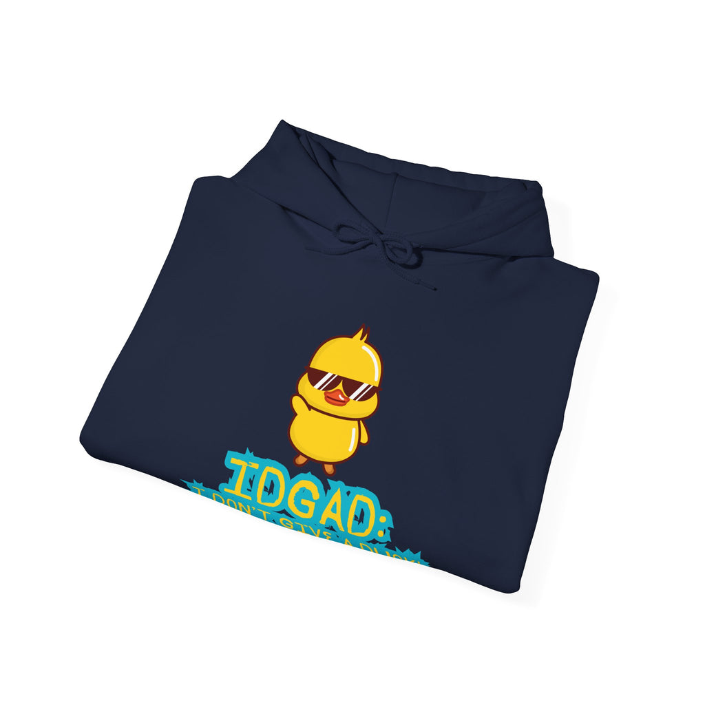 IDGAD: I Don't Give A Duck - Hoodie