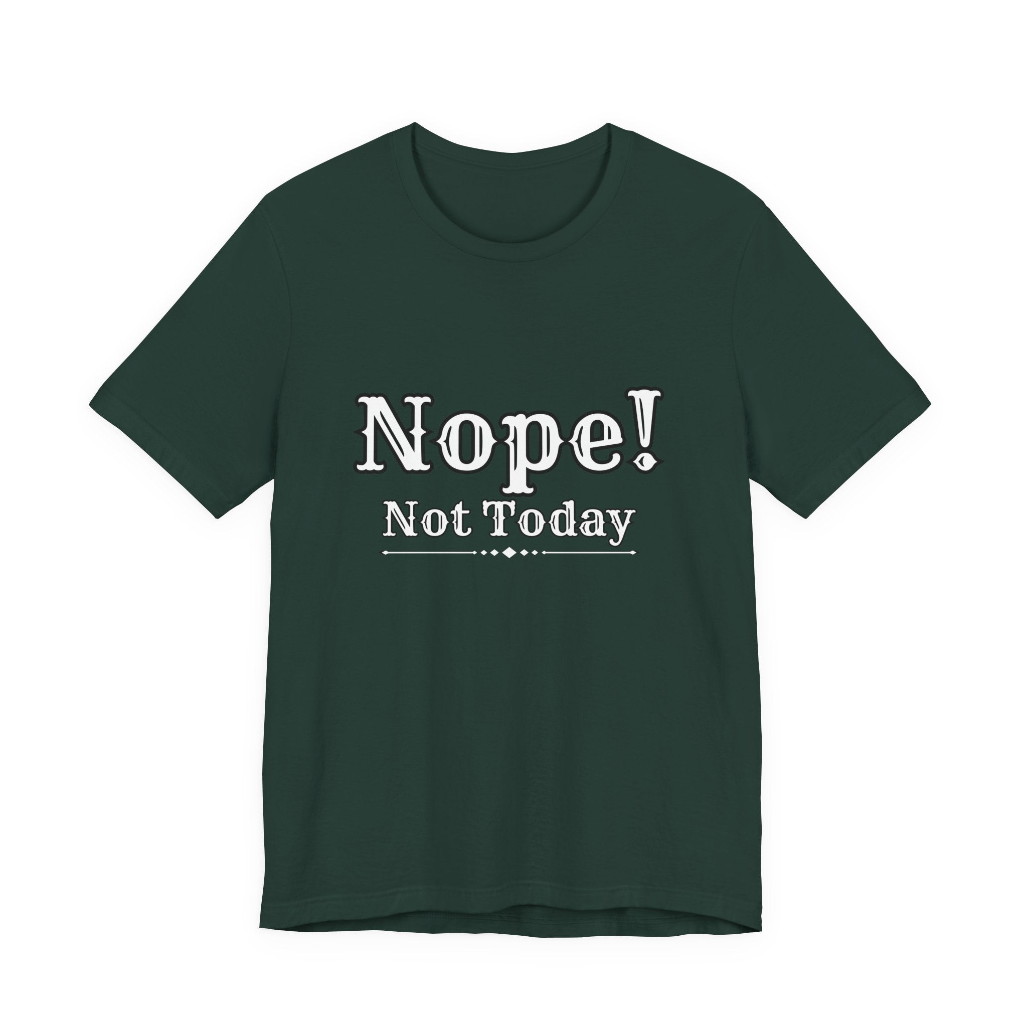Nope! Not Today T‑Shirt — 'Tomorrow' Back Text Casual Graphic Tee