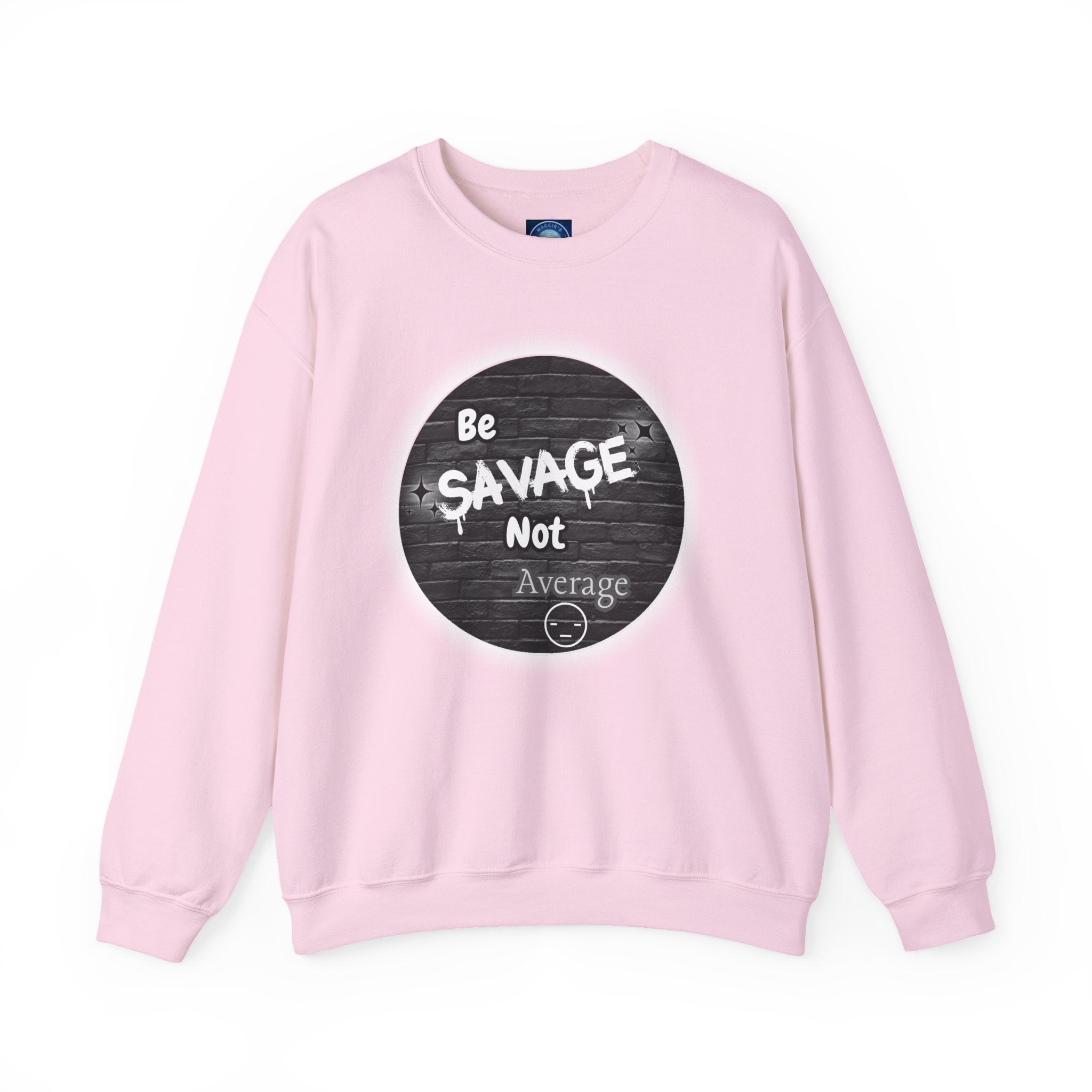 Be Savage Not Average - Crewneck Sweatshirt