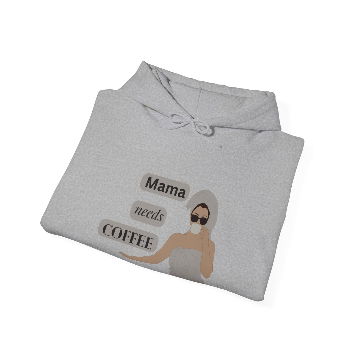 Mama Needs Coffee, Hooded Sweatshirt