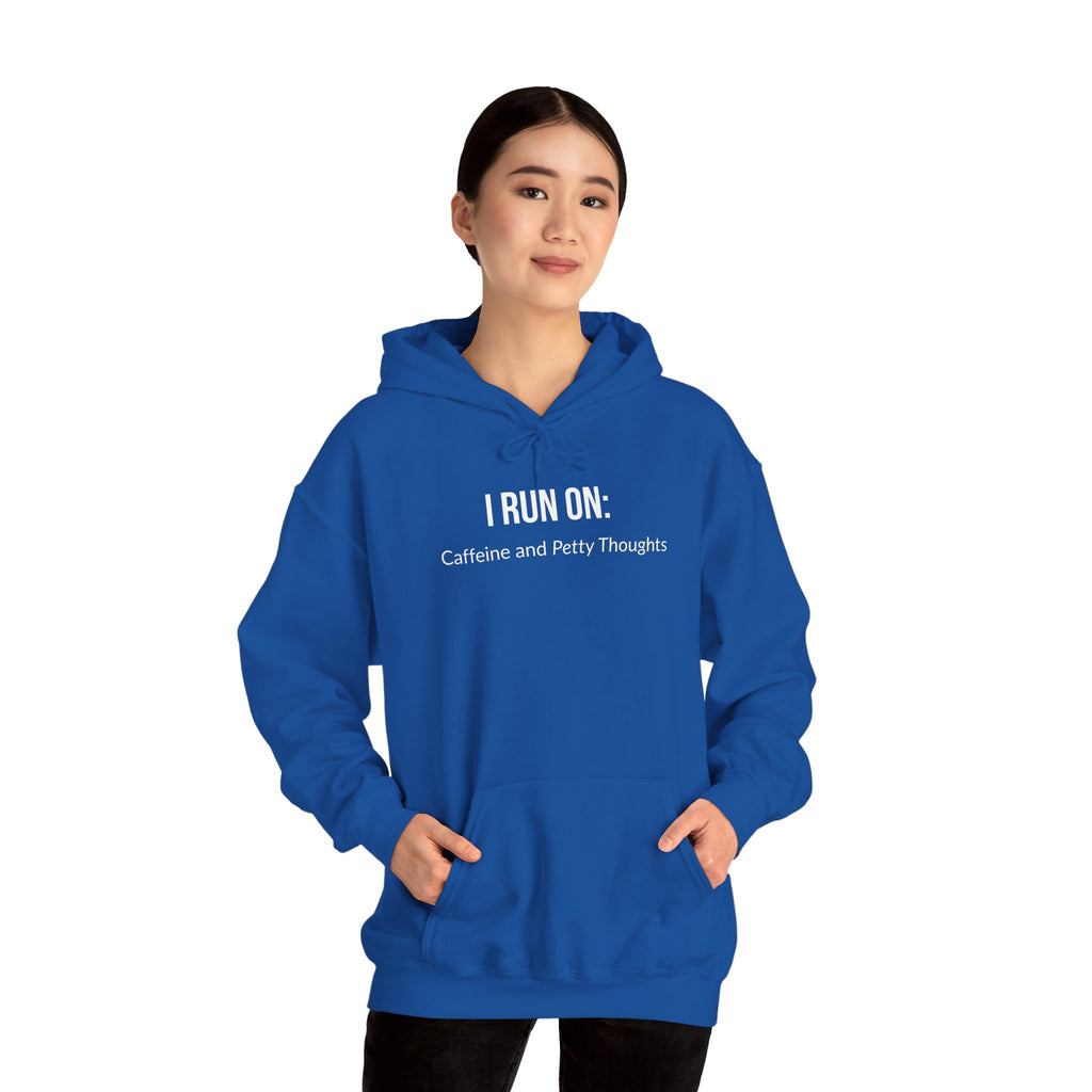 I Run On: Caffeine and Petty Thoughts - Hoodie
