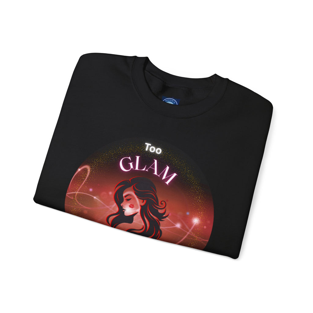 Too Glam to Give a Damn - Sweatshirt