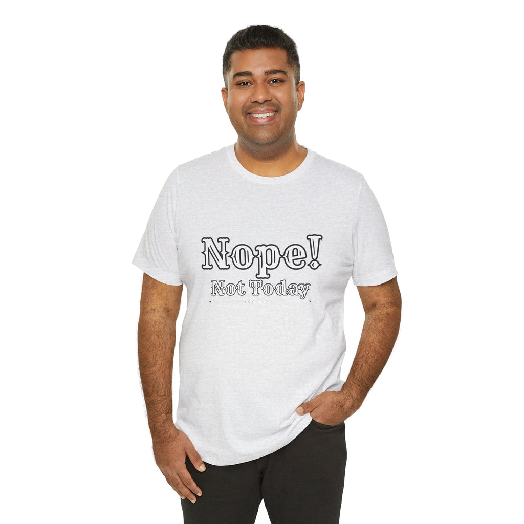 Nope! Not Today T‑Shirt — 'Tomorrow' Back Text Casual Graphic Tee