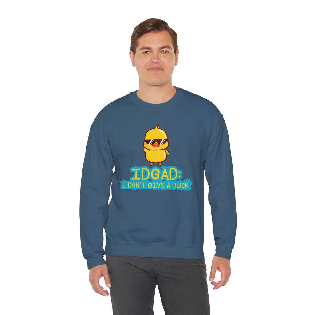 IDGAD: I Don't Give A Duck - Sweatshirt