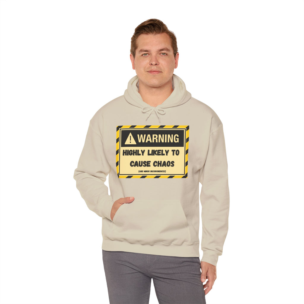 Warning: Highly Likely to Cause Chaos And Minor Inconveniences - Hoodie