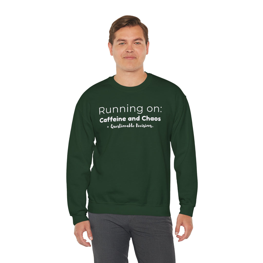 Running on: Caffeine and Chaos + Questionable Decisions - Sweatshirt