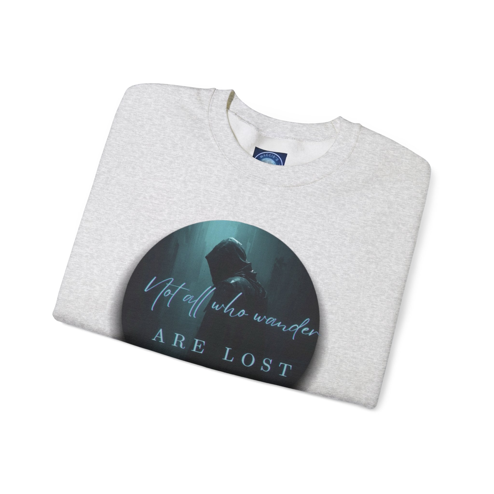 "Not All Who Wander Are Lost" - Crewneck Sweatshirt