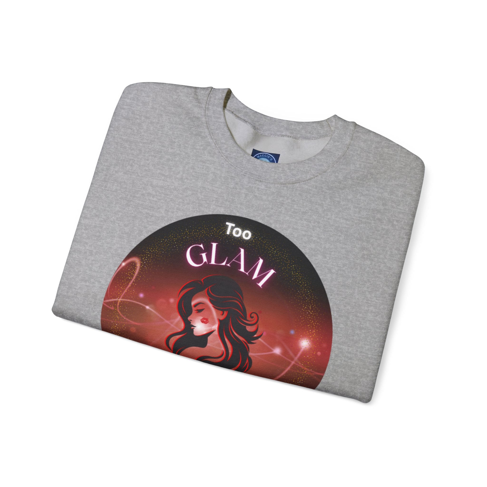 Too Glam to Give a Damn - Sweatshirt