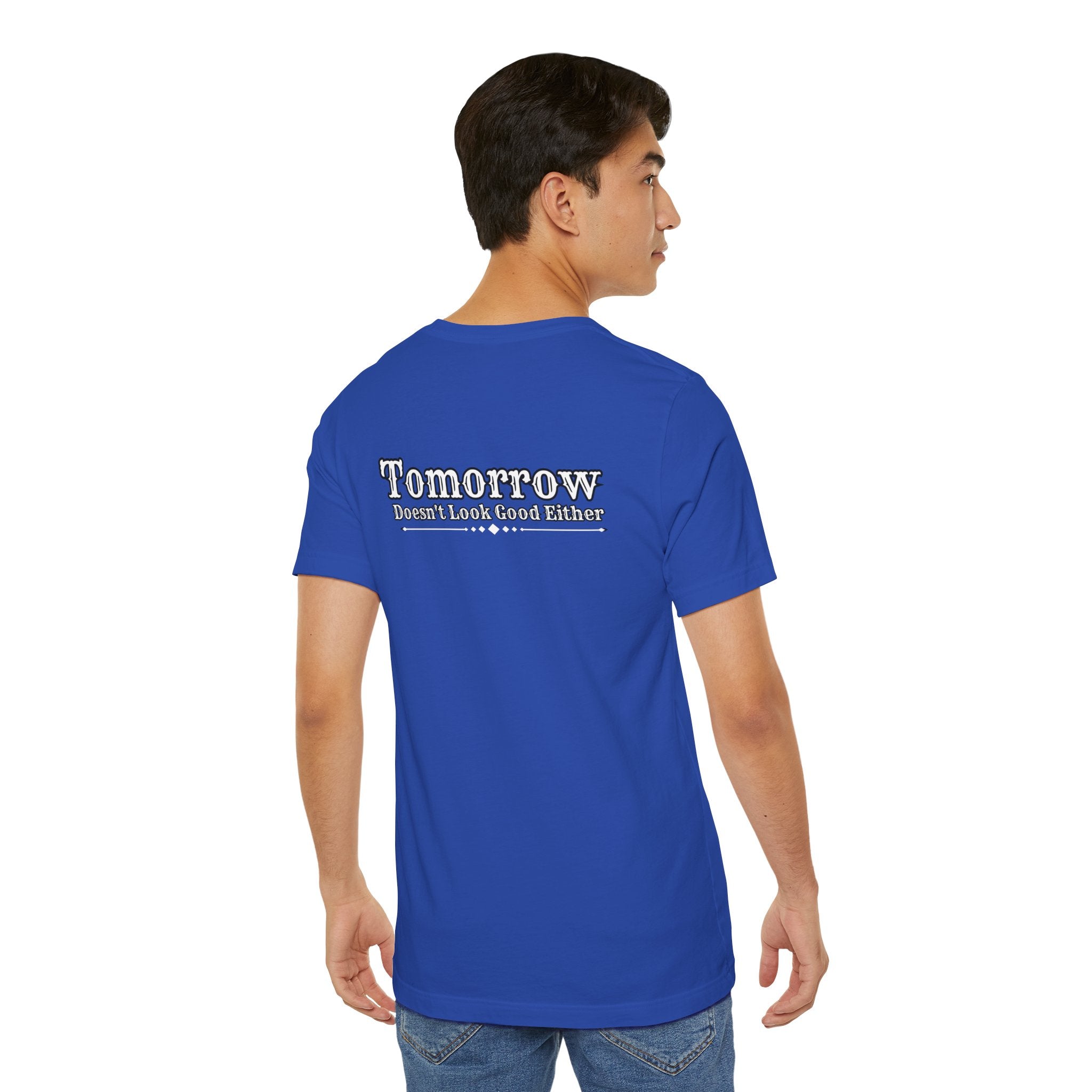 Nope! Not Today T‑Shirt — 'Tomorrow' Back Text Casual Graphic Tee