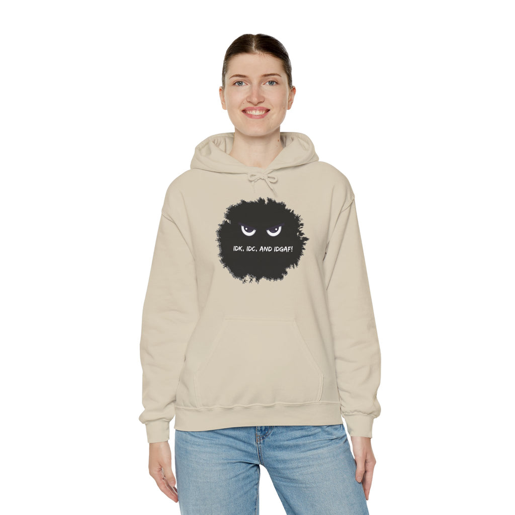 IDK, IDC, and IDGAF - Hoodie