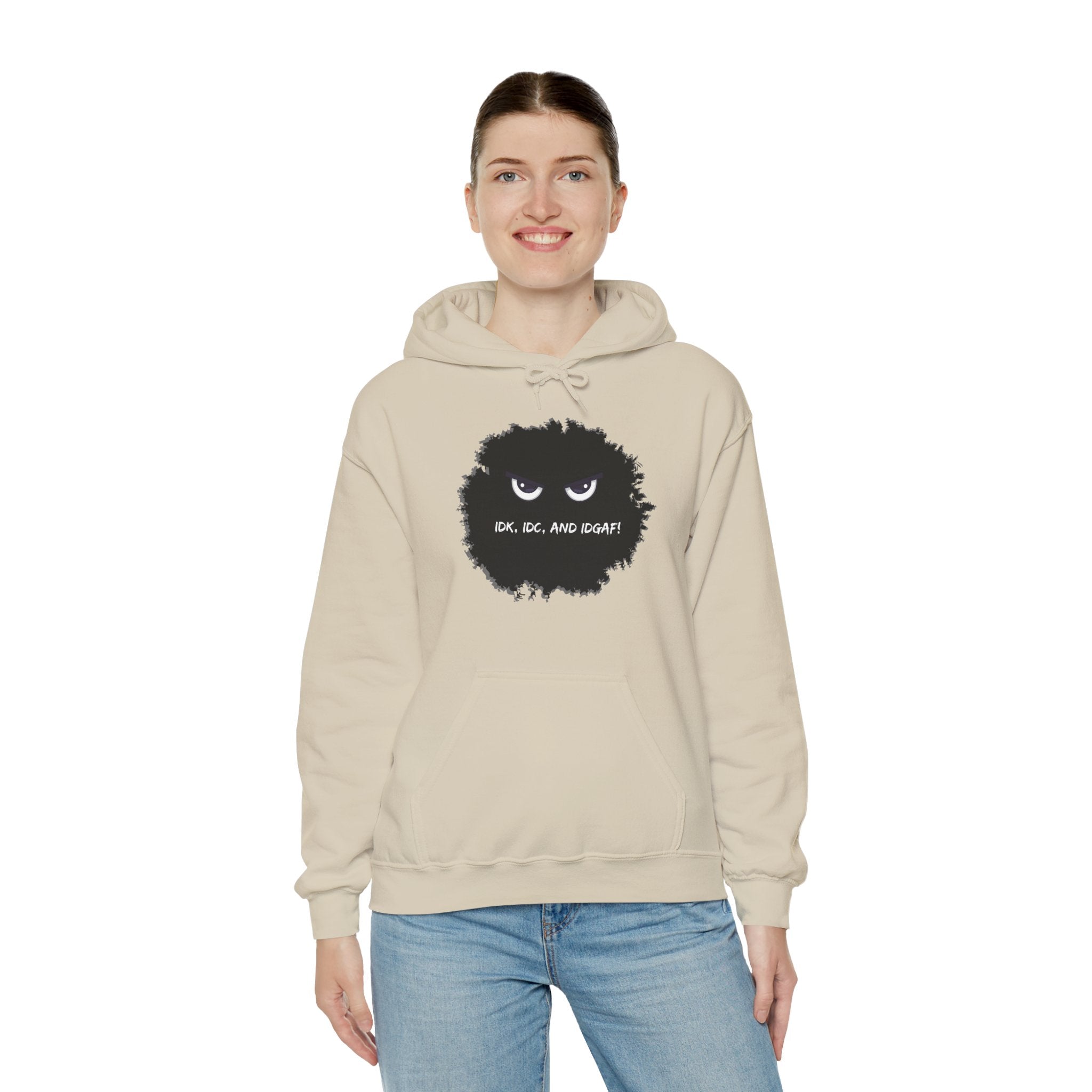 IDK, IDC, and IDGAF - Hoodie